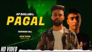 Ap Dhillon Pagal Official Song Gurinder Gill Insane New Punjabi Songs ...