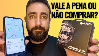 ZEBLAZE STRATOS 2 ULTRA - TESTE FINAL COM A PRECISÃO DO GPS, RITMO E CONEXÃO NO STRAVA. Saiba tudo!