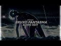 lxngvx bruxo fantasma edit audio