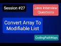 Java Interview questions: #27 How to convert Array to Modifiable List? | Practical Demo
