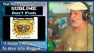 SUBLIME Don't Push | Composer Reaction | The Decomposer Lounge