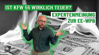 Ist KFW 55 teuer? Was kostet KFW 55 EE WPB? | Energieberater klärt auf