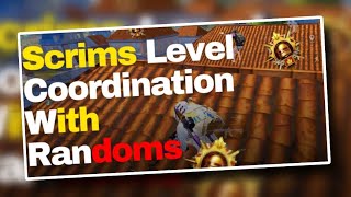 SCRIMS LEVEL COORDINATION WITH RANDOMS