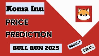 Koma Inu (KOMA) Price Prediction For Bull Run | Koma Best Meme For 25X Return in 2025