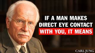 Carl Jung: If a Man Makes Direct Eye Contact With You, Here’s What It Really Means