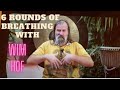 Wim Hof Method Guided Breathing ( 6 Rounds )