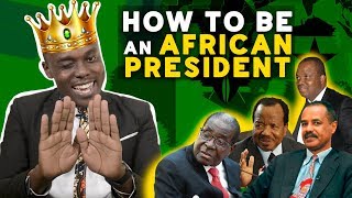 Top-5: How to be an African president - detailed guide by Naij | Legit TV