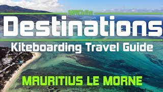 Kiteboarding Travel Guide:  Mauritius Le Morne- Destinations EP 15