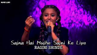 Sajna Hai Mujhe Sajna Ke Liye - Ragini Shinde || Indian Idol S15 ||