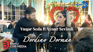 Vuqar Seda ft Aynur Sevimli- Derdine Derman