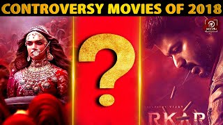 Controversy Movies Of 2018 -Rewind 2018 Nettv4u