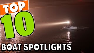 Best Boat Spotlight In 2024 - Top 10 Boat Spotlights Review