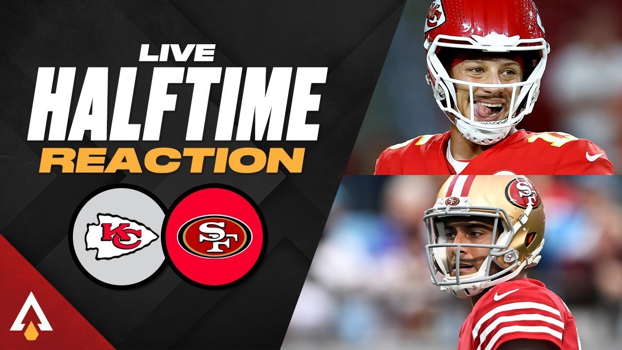 Kansas City Chiefs Vs San Francisco 49ers Half Time Reactions - YouTube