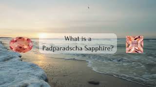 What is Padparadscha Sapphire and Color Stability Testing