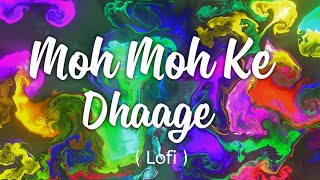 Moh Moh Ke Dhaage Lofi (Male) – Papon [WORMONO] [Textaudio Lyrics] Bollywood Lofi