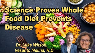 Mounting Evidence: How Research Validates the Disease Prevention Benefits of Whole Food, Plant-Base