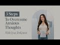 3 steps to overcome anxious thoughts lysa terkeurst