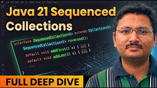 Java 21 Sequenced Collections Deep Dive | SequencedCollection, Set & Map