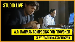 A.R. Rahman Unreleased Song | Alive featuring Karen David | Provoked | Studio Sessions