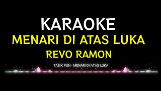 Revo Ramon - Menari Di Atas Luka Karaoke