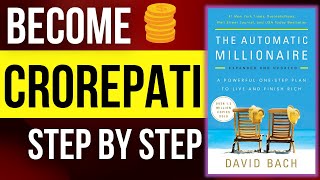 The AUTOMATIC MILLIONAIRE Book Summary By David Bach A POWERFUL ONE STEP PLAN TO LIVE & FINISH RICH