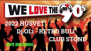 Dj.OLi Retro Buli - Club Stone Szeghalom - 2022 Live Record