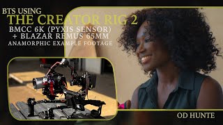 BTS using The Creator Rig 2 - BMCC 6K (PYXIS SENSOR) + Blazar Remus 65mm Anamorphic example shots