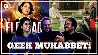 GEEK MUHABBETİ: Fleabag, Two Popes, Kraliyet Ailesi, Telefon Şakaları - Konuk: Aybike Turan