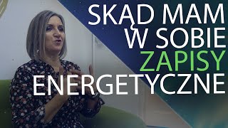 Skąd mamy w sobie zapisy energetyczne