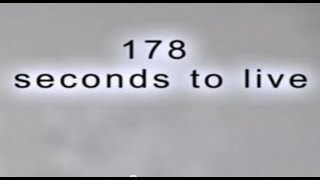 '178 seconds to live'