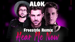 Alok - Hear me Now (Freestyle Remix)