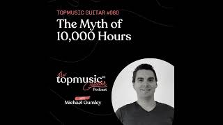 #060: The Myth of 10,000 Hours