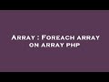 Array : Foreach array on array php