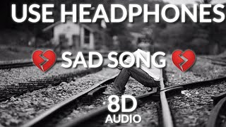 Sad Song😭| (8D AUDIO) Punjabi Sad Songs 2021 | New Punjabi Sad Song 2021 | Latest Punjabi Songs 2021