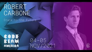 Stack to the Future | Robert Carbone | Code BEAM America 2021