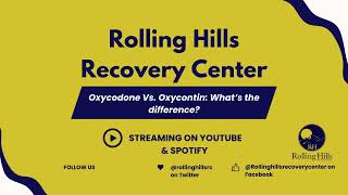 Oxycodone Vs. OxyContin: What's the Difference? | Rolling Hills Recovery Center