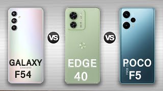 Samsung Galaxy F54 Vs Poco F5 Vs Motorola Edge 40 Comparison