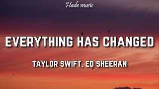 Taylor Swift - Everything has changed (Lyrics) ft. Ed Sheeran