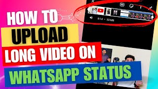 How to Post WhatsApp Status More than 30 Seconds! 2024