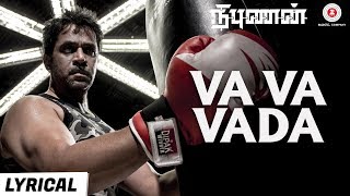 Va Va Vaada - Lyrical Video | Nibunan | Action King Arjun, Prasanna & Varalaxmi | Arunraja Kamaraj