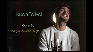 Kuch to hai (Armaan Malik) - COVER by Aditya Kumar Singh | Do Lafzon Ki Kahani