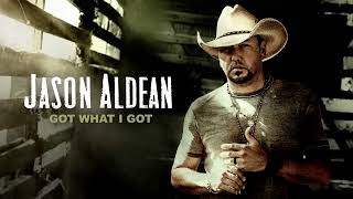 Jason Aldean - Got What I Got ( Audio)