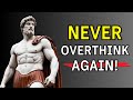 7 LESSONS To Help You Overcome Overthinking | STOIC PHILOSOPHY