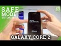 Safe Mode in SAMSUNG Galaxy Core 2 - Enter & Quit Safe Mode