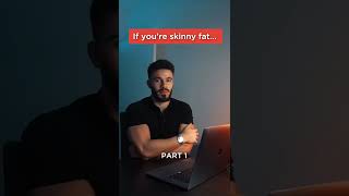 What to do if you’re SKINNY FAT