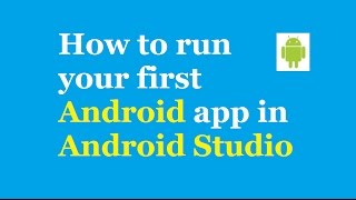 How to create and run your first Android app