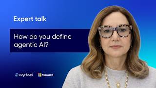 What Is Agentic AI? Defining the Next Era of Intelligent Enterprise | Cognizant × Microsoft