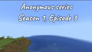 Minecraft, Anonymous series S1 eps 3 || This video can be also found on @Ice_Playz-MC