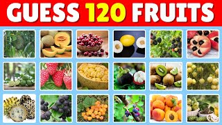 Guess 120 Fruits: Test Your Knowledge from Easy to Impossible Levels