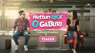 Huttun Ejor O GABURI || Teaser || Chakma song || S Bikash \u0026 Hirimota ||